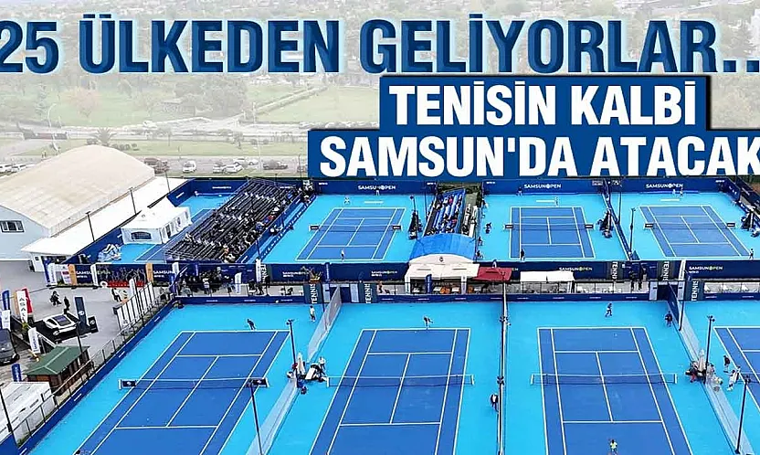 Dünya erkek tenisinin yükselen yıldızları Samsun'da buluşacak