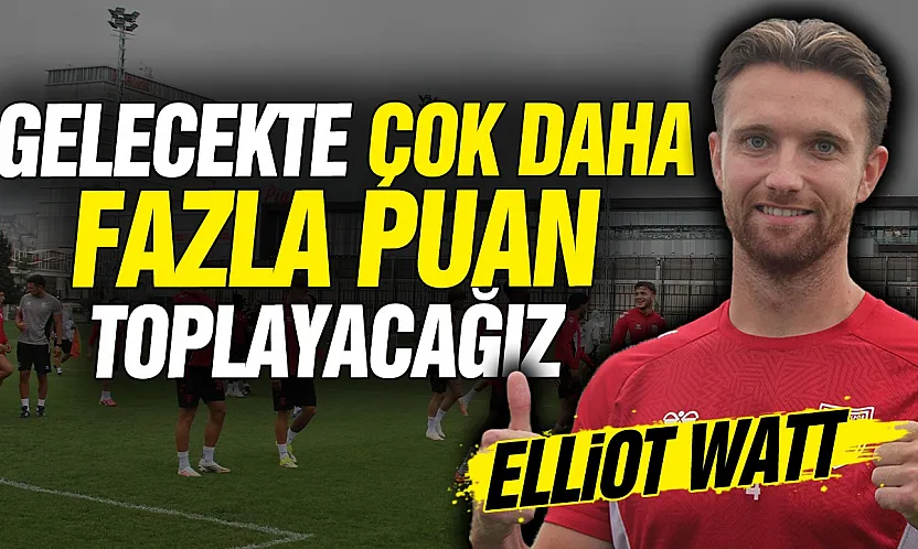 Elliot Watt'tan taraftara Türkçe mesaj 'Ben Samsunspor'da mutluyum'