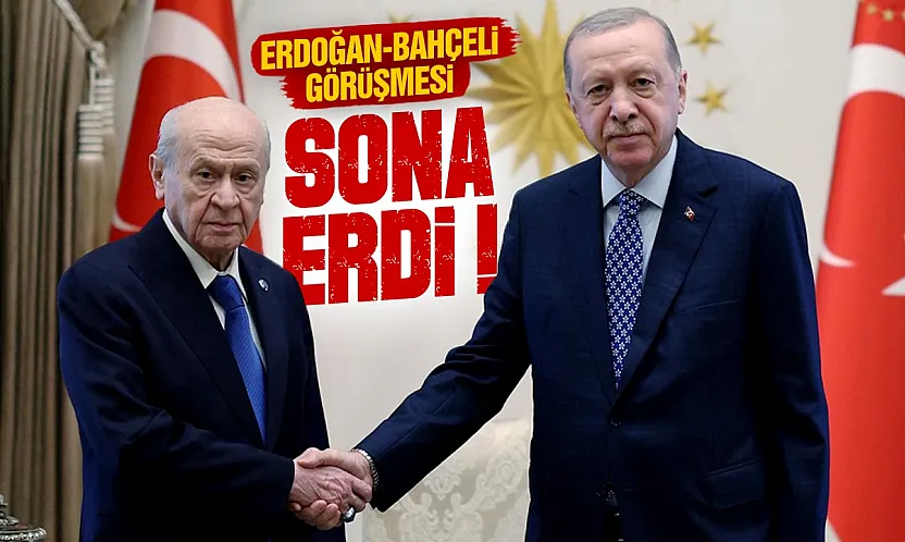 Erdoğan ile Bahçeli'nin Beştepe görüşmesi sona erdi