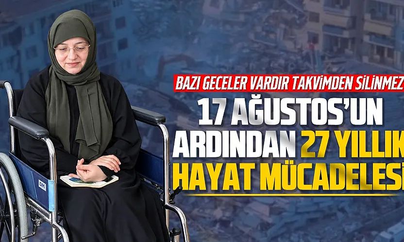 Fatma Altuntaş, enkazdan çıktı ama 27 yıldır o geceyle yaşıyor