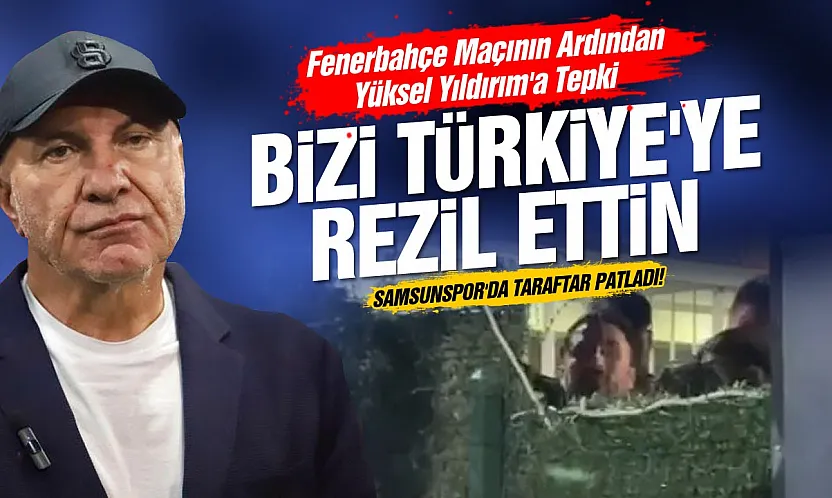 Fenerbahçe yenilgisi sonrası Samsunspor'da ortalık karıştı