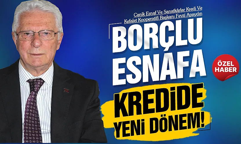 Fevzi Apaydın 'Borçlu esnafa kredi yolu açıldı, işler rahatlayacak'