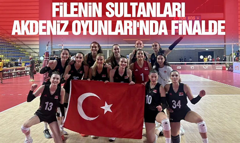 Filenin Sultanları Akdeniz Oyunları'nda finalde