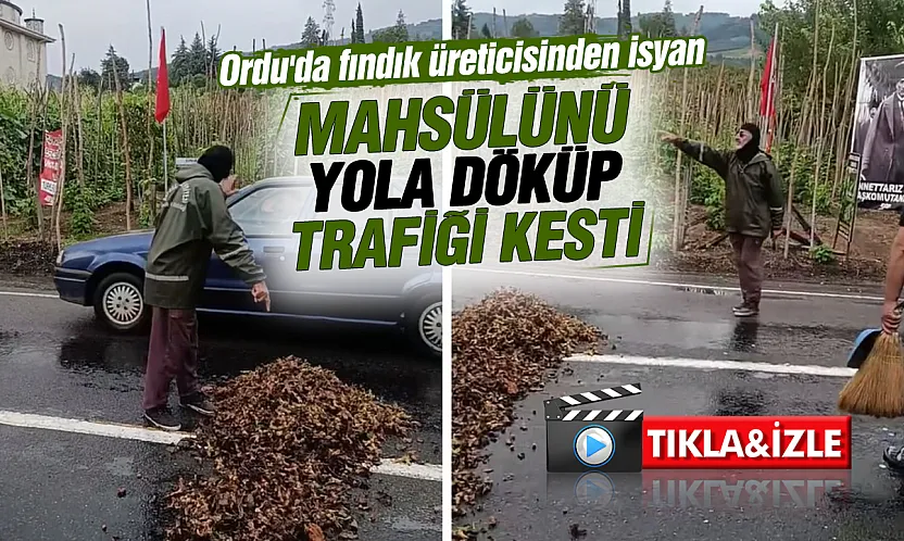 Fındığını Yola Döktü: 'Emeğimizi Ayaklar Altına Aldılar'