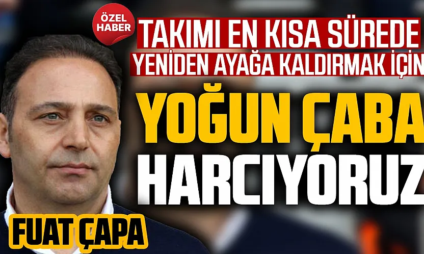 Fuat Çapa'dan sakatlık iddialarına yanıt ve Amedspor maçı açıklaması