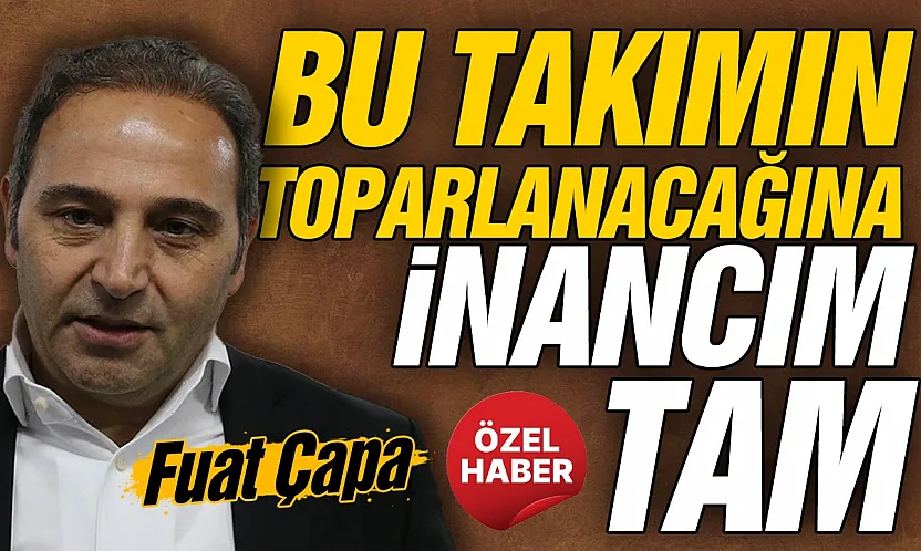Fuat Çapa'dan Samsunspor açıklaması
