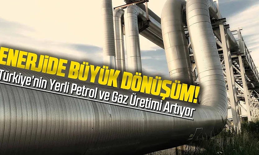 Gabar ve Karadeniz Türkiye'yi enerjide güçlendiriyor