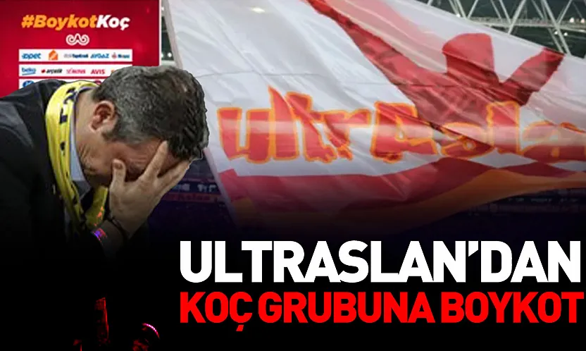 Galatasaray taraftar grubu Ultraslan'dan Koç'a boykot kararı!