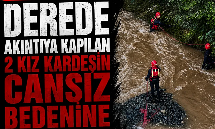 Giresun'da Derede akıntıya kapılan aileden 2 kişinin cansız bedenine ulaşıldı