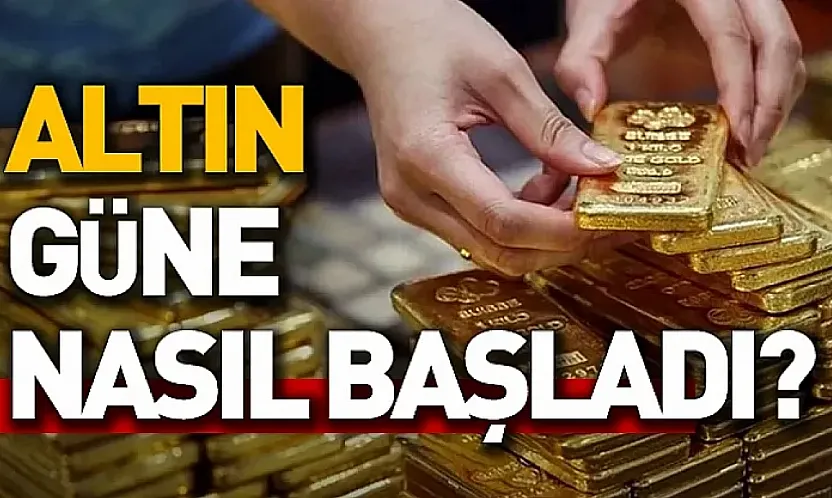 Gram ve Çeyrek altın güne nasıl başladı?