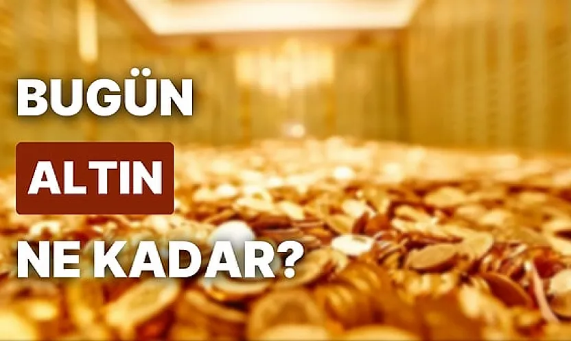 Gram ve Çeyrek altında son durum