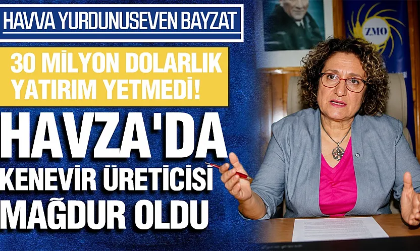 Havva Yurdunuseven Bayzat , 'Kenevir Umudu Hüsranla Bitti'