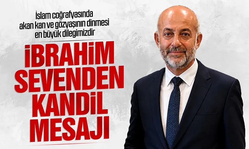İbrahim Seven'den Kandil mesajı