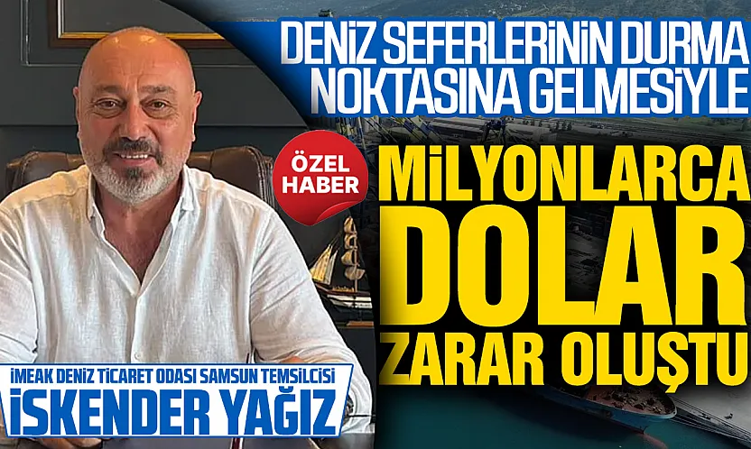 İskender Yağız, durağanlaşan deniz seferleri hakkında konuştu