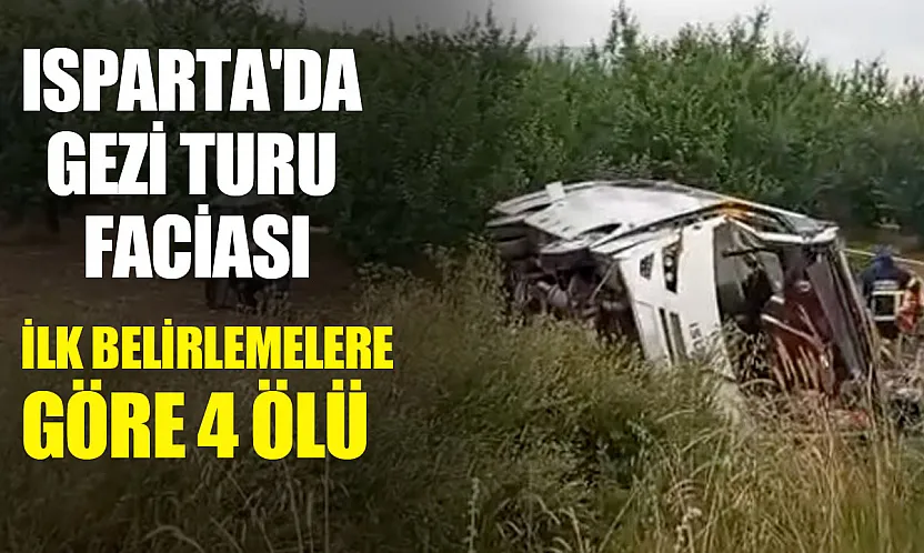 Isparta'da tur otobüsü devrildi: 4 ölü, 15 yaralı