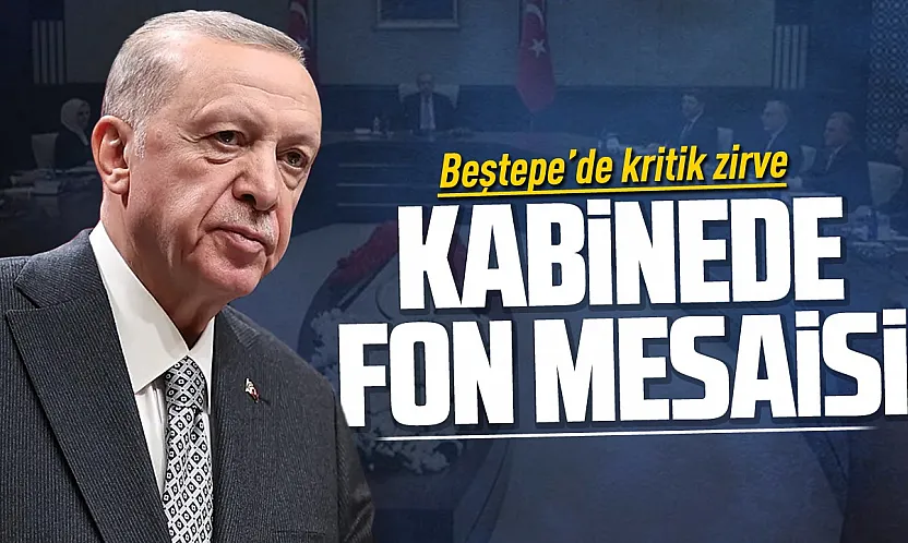 Kabine bugün toplanıyor: Gündemde fon soruşturması var