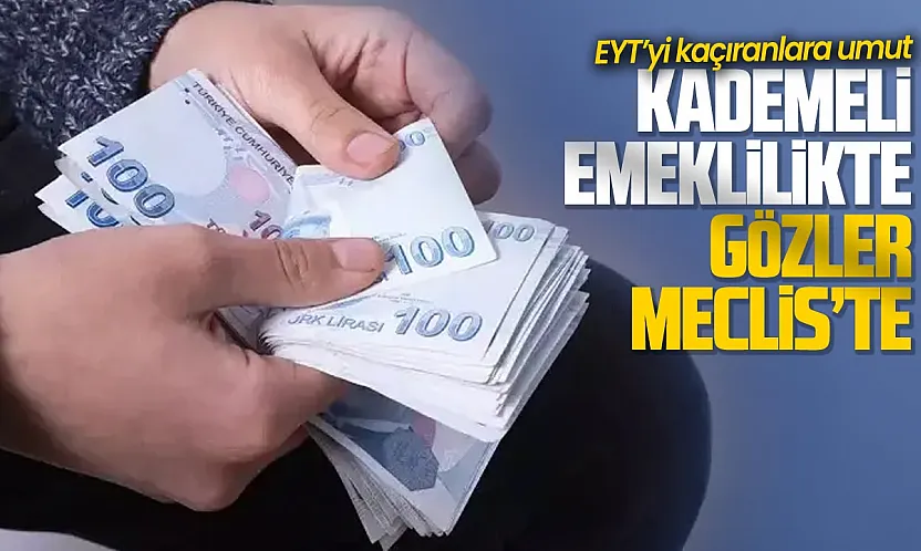 Kademeli emeklilikte son durum