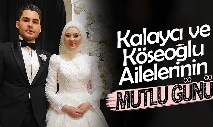 Kalaycı Ve Köseoğlu Ailelerinin Mutlu Günü
