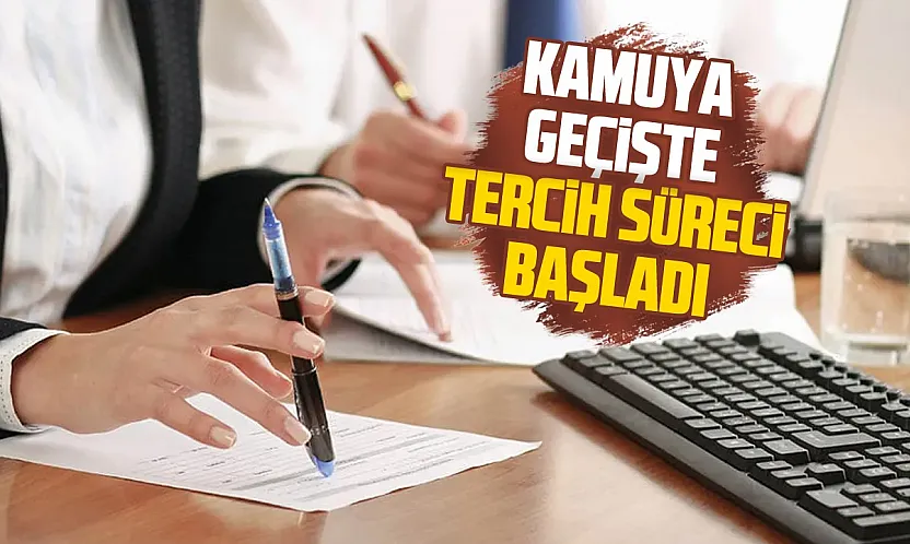 Kamuya yerleştirmede tercih süreci başladı