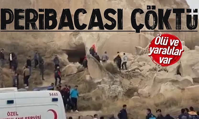 Kapadokya'da peri bacası çöktü: Ölü ve yaralılar var