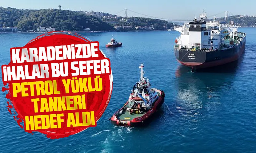 Karadeniz'de petrol tankerine İHA saldırısı