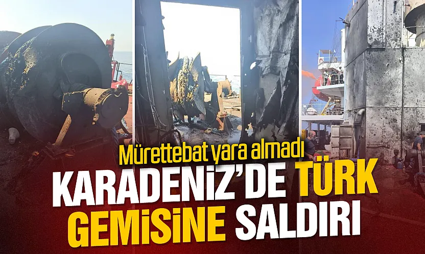 Karadeniz'de Türk bayraklı gemiye İHA saldırısı: MV Güllük İstanbul'a hareket etti