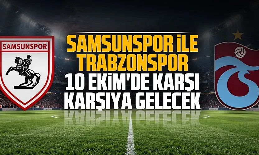 Karadeniz derbi heyecanı Samsun 19 Mayıs Stadyumu'nda