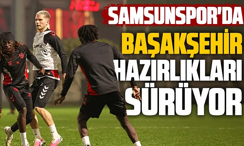 Kırmızı-beyazlı ekipte hedef 3 puan: Başakşehir maçı hazırlıkları sürüyor