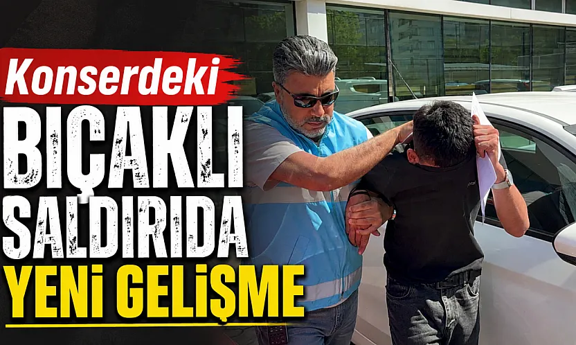 Konserdeki Bıçaklı Saldırıda Yeni Gelişme: Suçunu İtiraf Eden Çocuk Tutuklandı