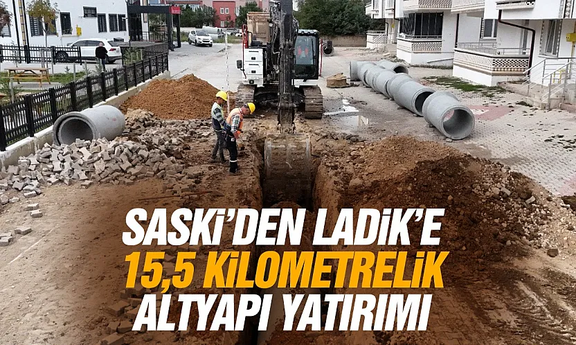 Ladik'te altyapı çalışmalarında önemli aşama