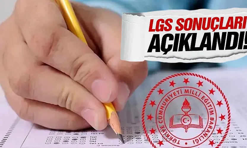 LGS sonuçları erişime açıldı