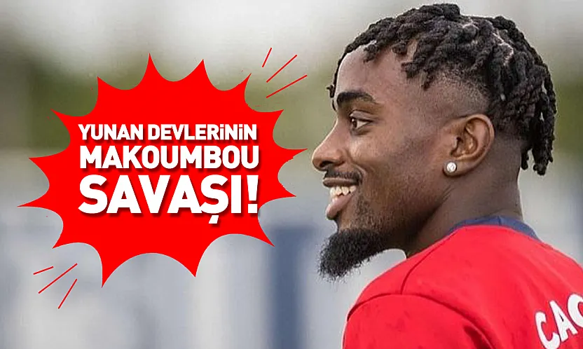 Makoumbou için Yunan devleri birbirine girdi