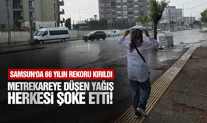 Mayıs ayı yağışları rekor kırdı: Yağışlar 3 kat arttı