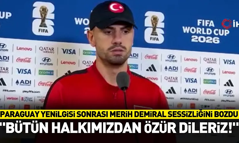 Merih Demiral'dan Paraguay maçı sonrası samimi itiraflar