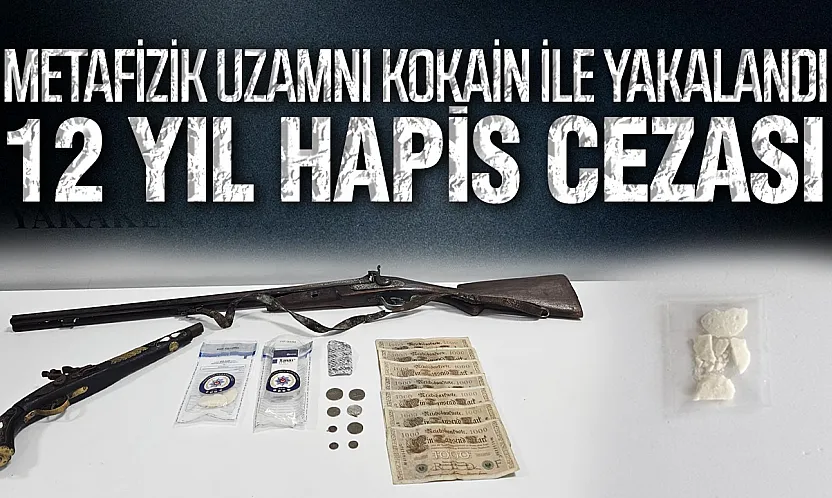 Metafizik Uzmanı'na Taş Kokain Şoku: 12 Yıl Hapis Cezası