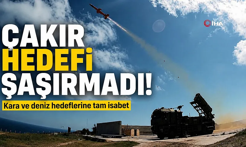 Milli füze ÇAKIR'dan gövde gösterisi! Kara ve deniz hedefi vuruldu