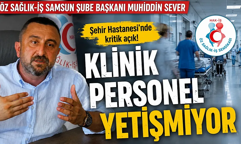 Muhiddin Sever, 'Klinik personelimizde açıklar var'