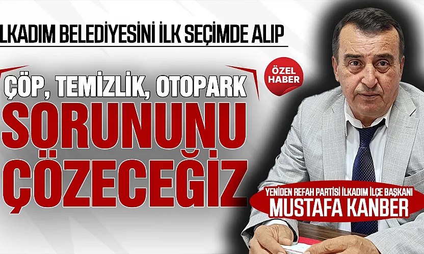 Mustafa Kanber, 'İlk hedefimiz İlkadım'