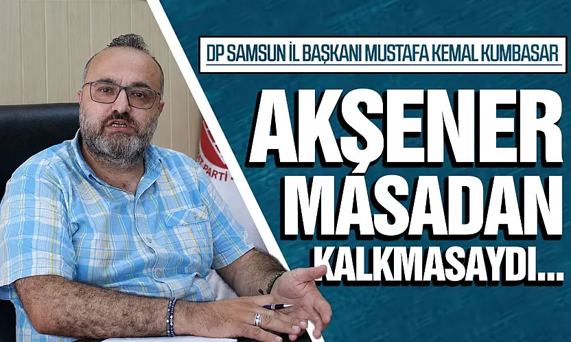Mustafa Kemal Kumbasar, 'Meral Akşener masadan kalkmasaydı tablo farklı olabilirdi'