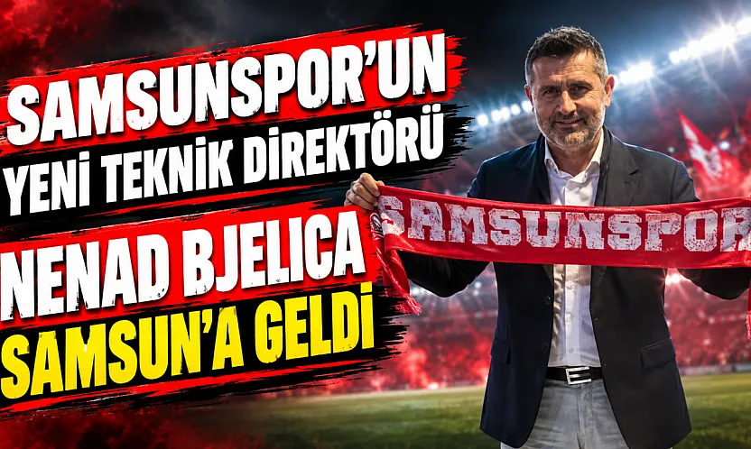 Nenad Bjelica Samsun'a geldi