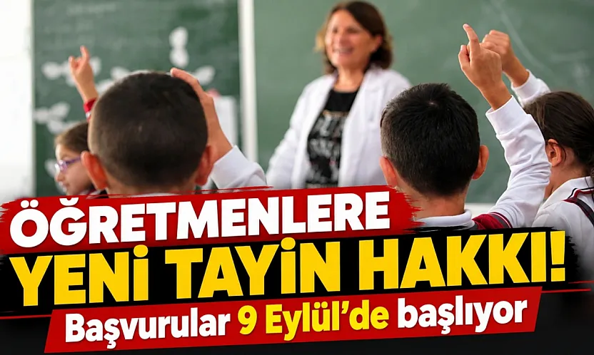 Öğretmenlere yeni tayin hakkı