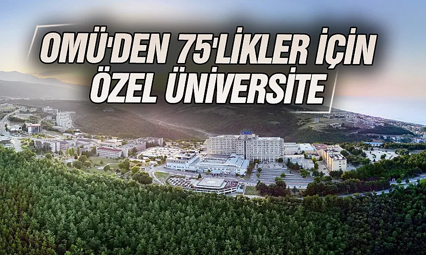 OMÜ, 55-75 Yaş Grubu İçin Kapılarını Açıyor