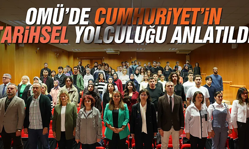 OMÜ'de Cumhuriyet'in tarihsel süreci ve kazanımları anlatıldı