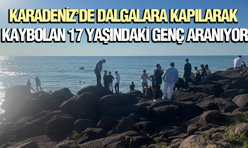 Ordu Ünye'de denize giren Aytekin Ergin dalgalara kapılarak kayboldu