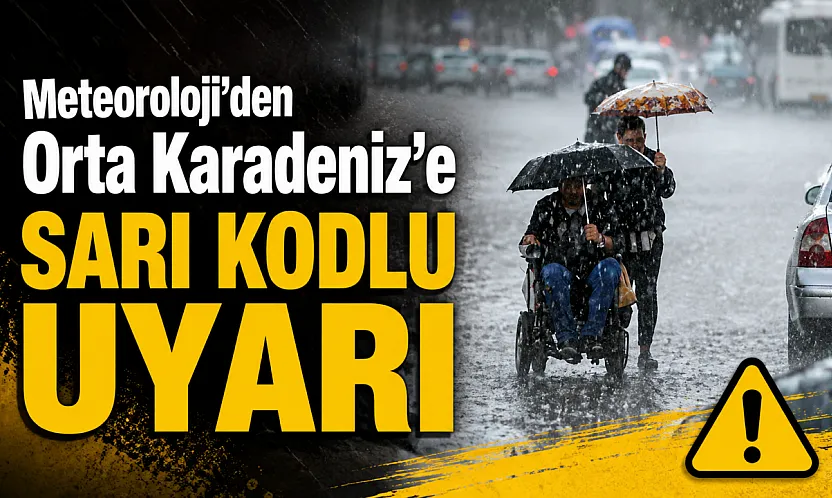 Orta Karadeniz'de Sağanak Alarmı
