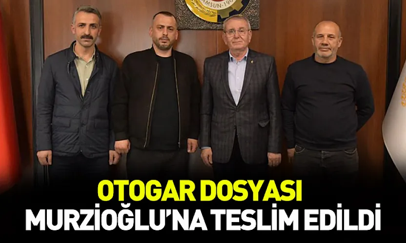 Otogar dosyası Murzioğlu'na teslim edildi