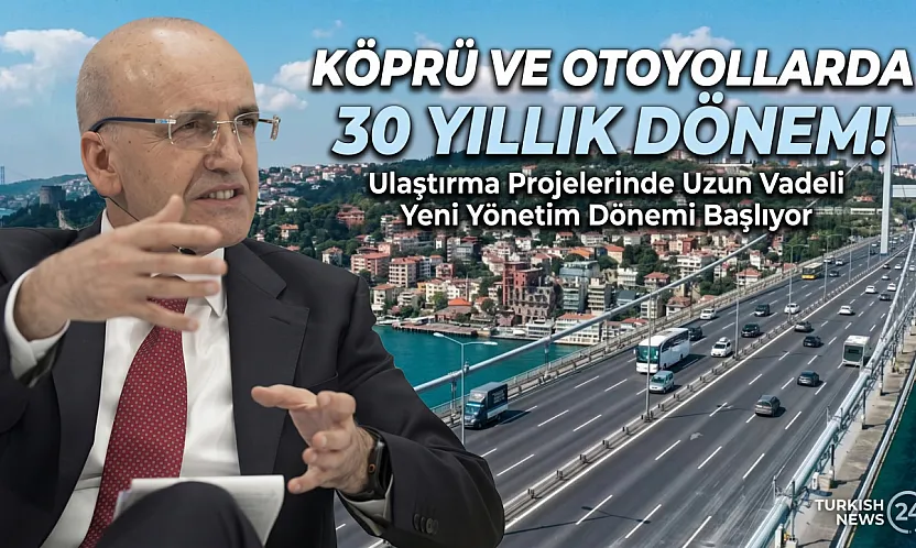 Otoyol ve köprülerde 30 yıllık işletme hakkı
