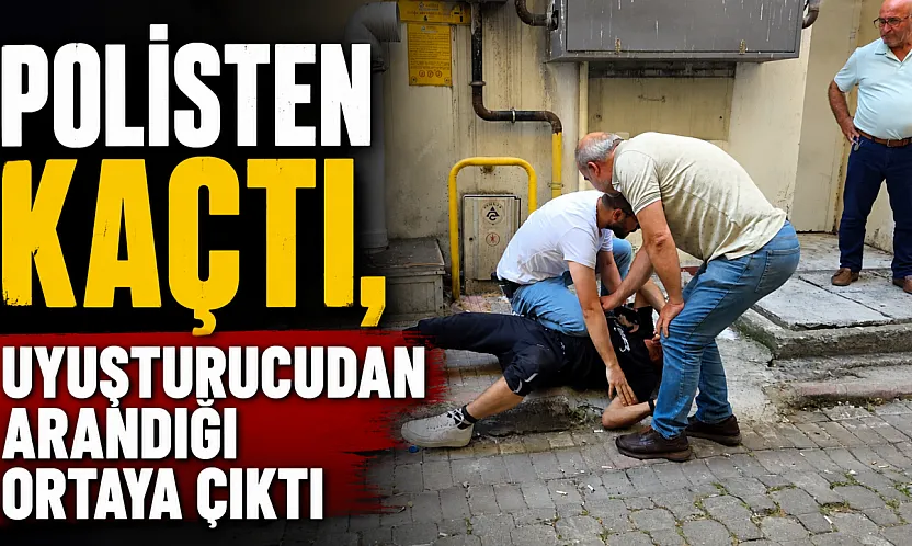 Polisten kaçtı, kovalamacayla yakalandı: Uyuşturucudan aranıyormuş