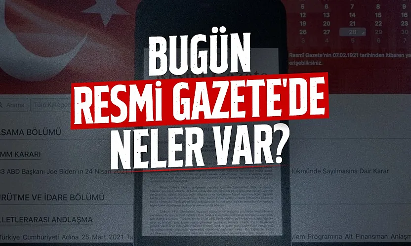 Resmi Gazete'de bugün Yargı paketi, ithalat kararları ve yeni atamalar yayımlandı