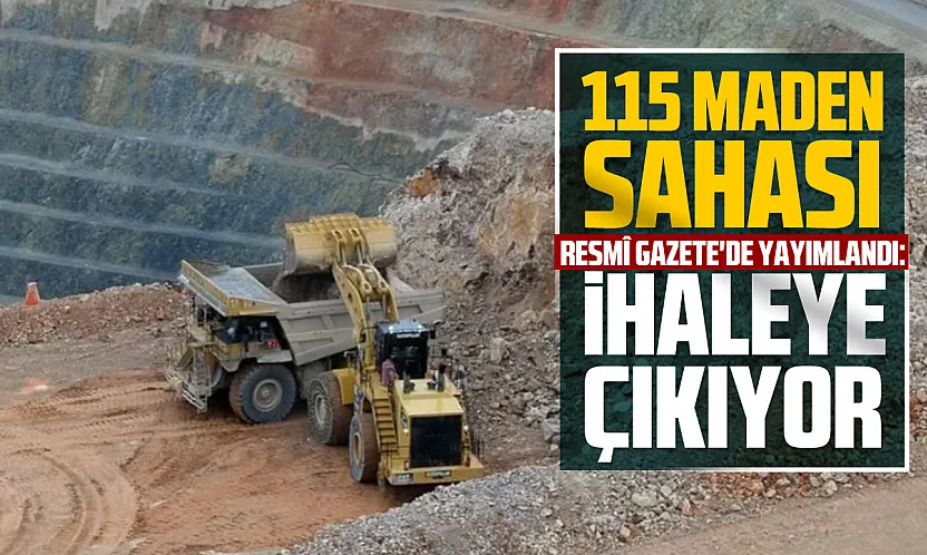 Resmî Gazete'de duyuruldu: MAPEG 115 maden sahasını ihale yoluyla aramaya açıyor